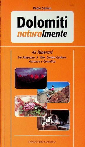 Dolomiti naturalmente 45 - dolomiti:, naturalmente.